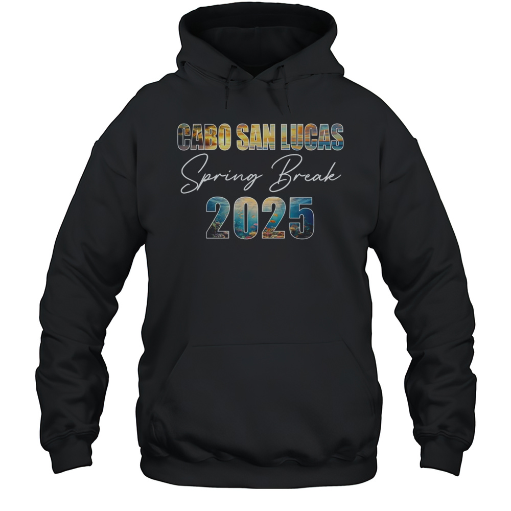 Cabo San Lucas Spring Break 2025 Summer Vacation Beach Shirt Unisex Hoodie