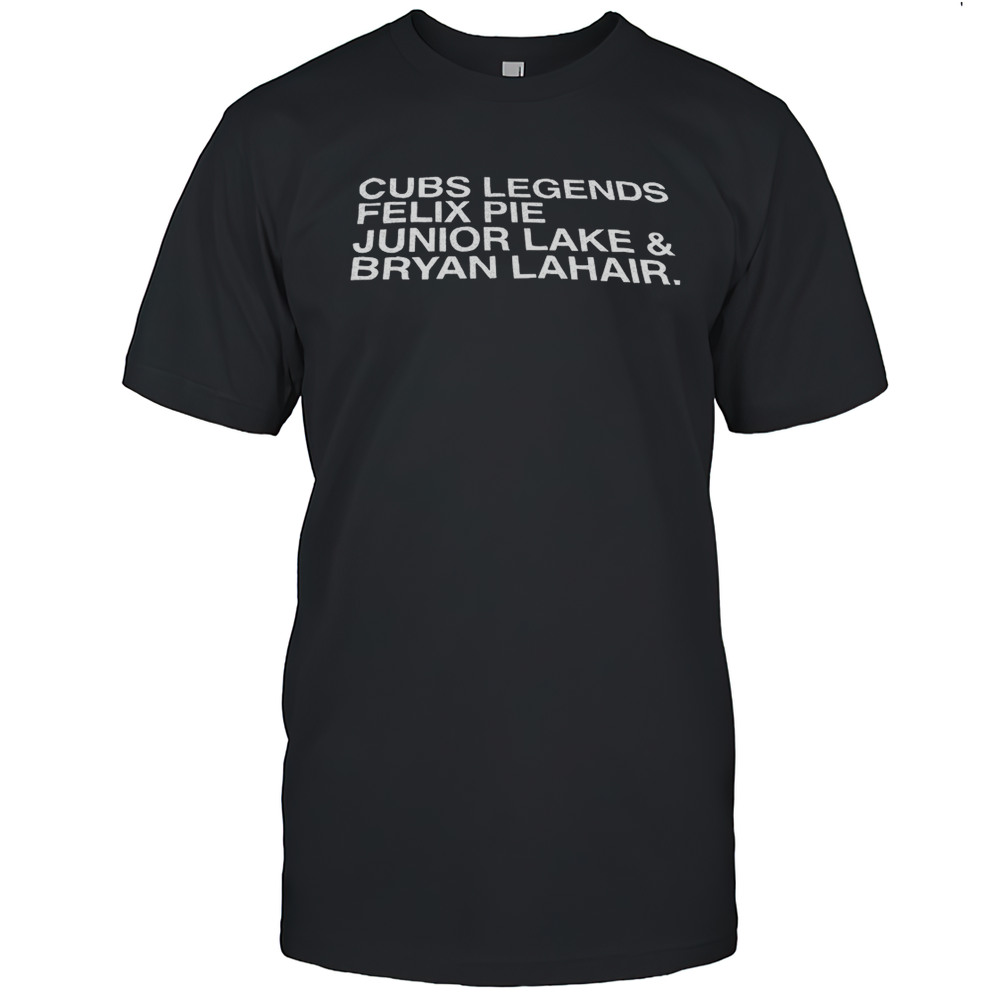 Cubs Legends Felix Pie Junior Lake And Bryan Lahair Shirt