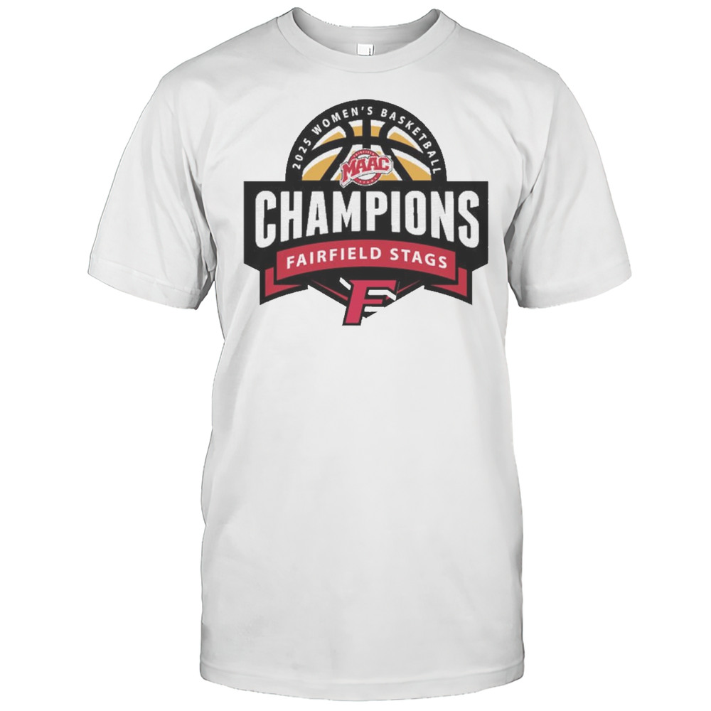 Fairfield Stags University MAAC Womens Basketball Champions 2025 Logos T-shirt