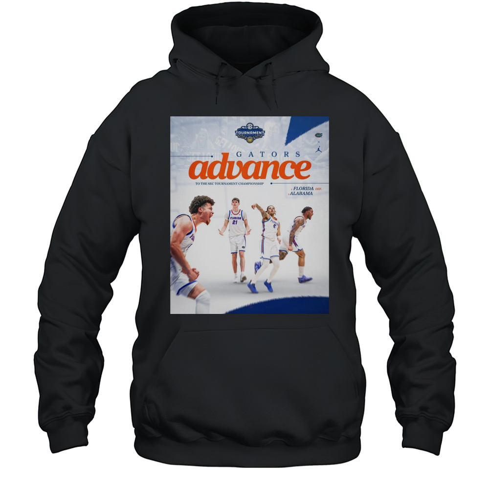Florida Gators Def Alabama And Advance To The SEC Tournament Basketball Championship 2025 T-shirt Unisex Hoodie