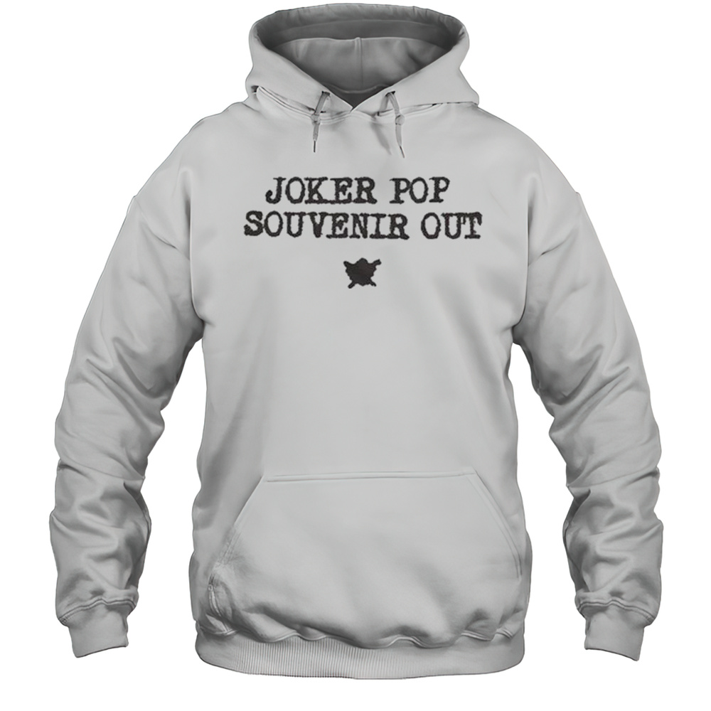 Joker Out Souvenir Pop T-shirt Unisex Hoodie