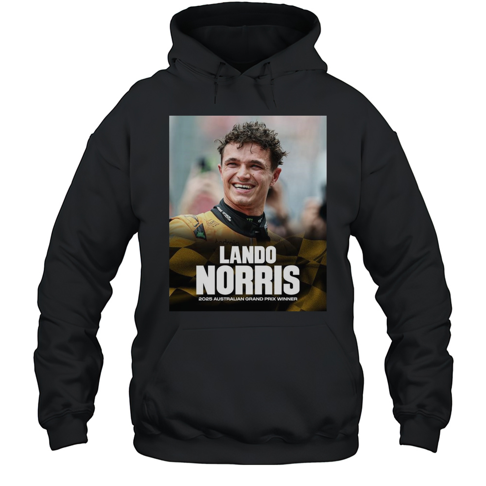 Lando Norris Wins The 2025 Australian Grand Prix A Wild Race To Start The 2025 F1 Season T-shirt Unisex Hoodie