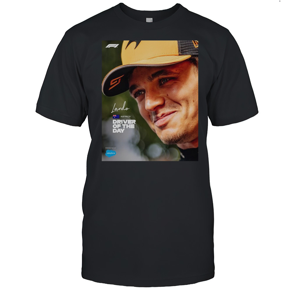 Lando Norris Wins The 2025 Australian Grand Prix Formula 1 Driver Of The Day Signature T-shirt Lando Norris Wins The 2025 Australian Grand Prix Formula 1 Driver Of The Day Signature T-shirt
