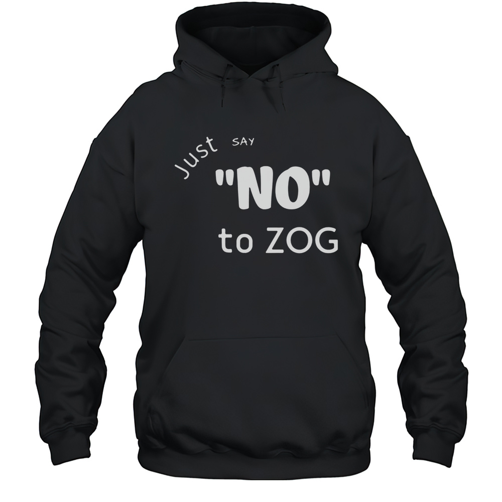 Lilly Wearing Just Say No To Zog Shirt Unisex Hoodie
