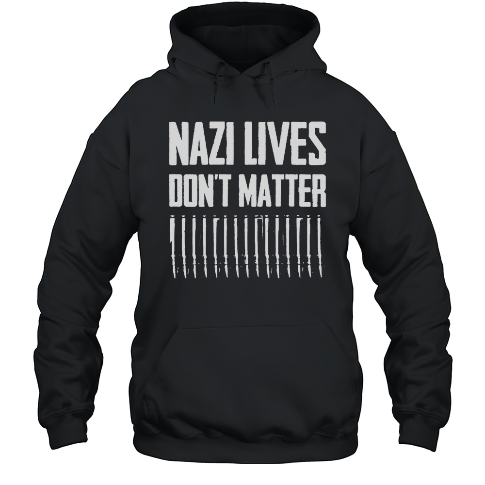 Nazi Lives Dont Matter Bullets T-shirt Unisex Hoodie