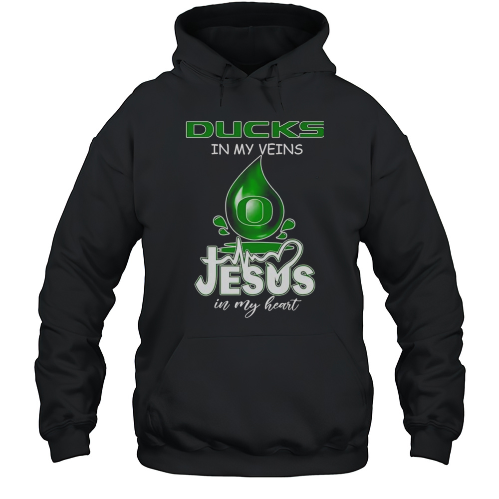 Oregon Ducks In My Veins Jesus In My Heart Drop Blood Shirt Unisex Hoodie