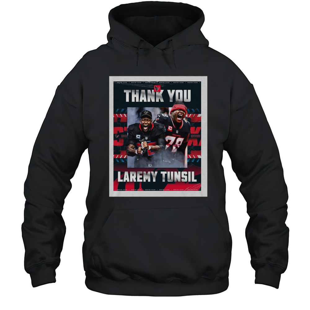 Poster Houston Texans Thank You Laremy Tunsil For Everything You Gave To H-Town The Last 6 Years NFL 2025 T-shirt Unisex Hoodie