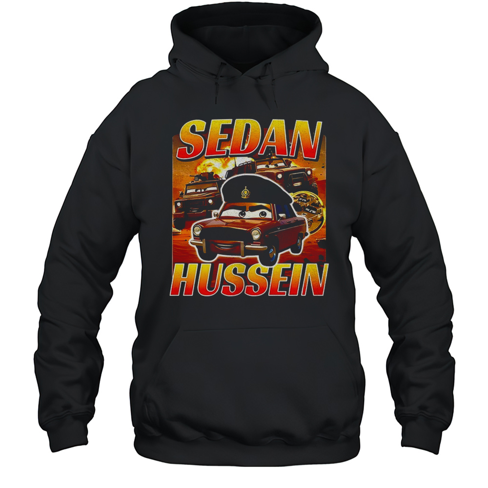 Sedan Hussein Cars Shirt Unisex Hoodie