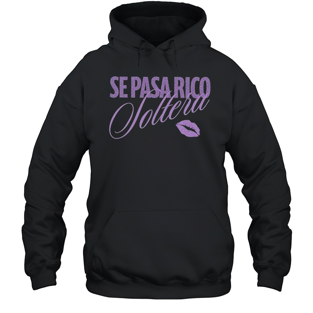 Shakira Se Pasa Rico Soltera T-shirt Unisex Hoodie
