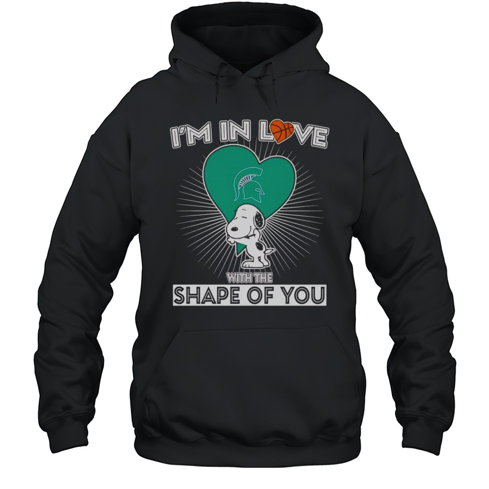 Snoopy Im In Love With The Shape Of You Michigan State Spartans Basketball Shirt Unisex Hoodie