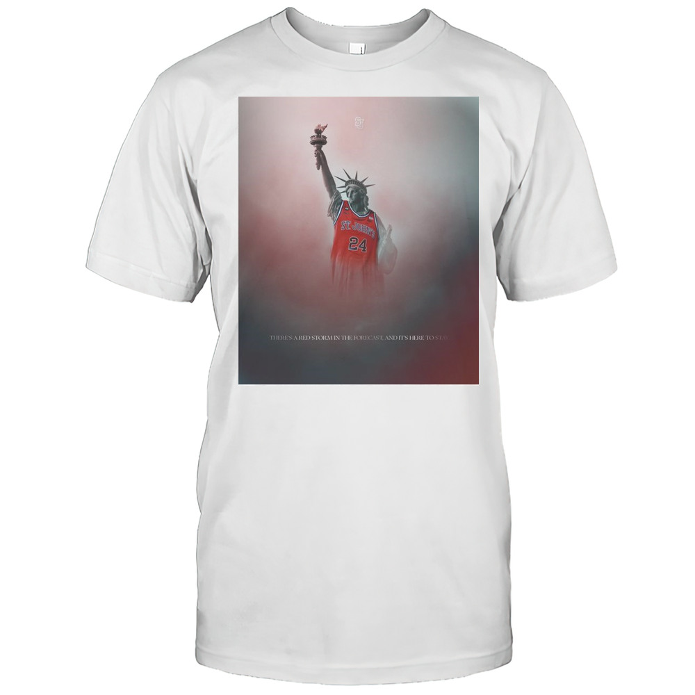 St Johns Red Storm Mens Basketball Theres A Red Storm In The Forecast And Its Here To Stay T-shirt