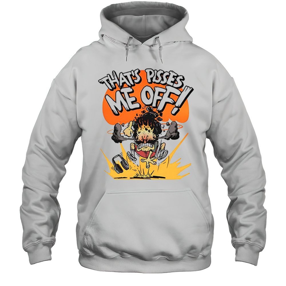 That Pisses Me Off Shirt Unisex Hoodie