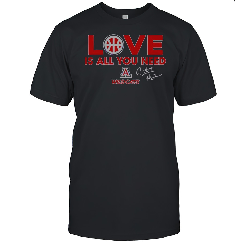 Top Arizona Wildcats All You Need Is Love Love Is All You Need T-Shirt