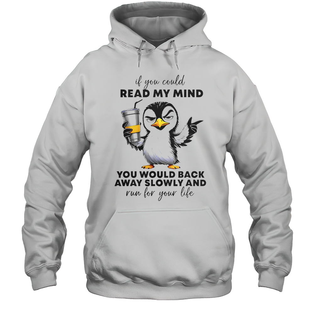 Good Penguin If You Could Read My Mind Youd Back Away Slowly T-Shirt Unisex Hoodie