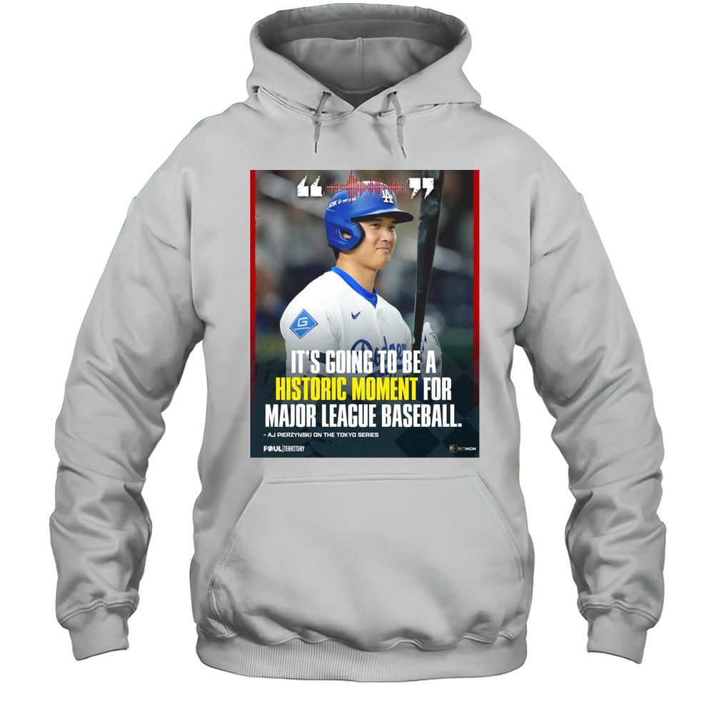 AJ Pierzynski On Tokyo Series Its Going To Be A Historic Moment For Major League Baseball 2025 T-shirt Unisex Hoodie