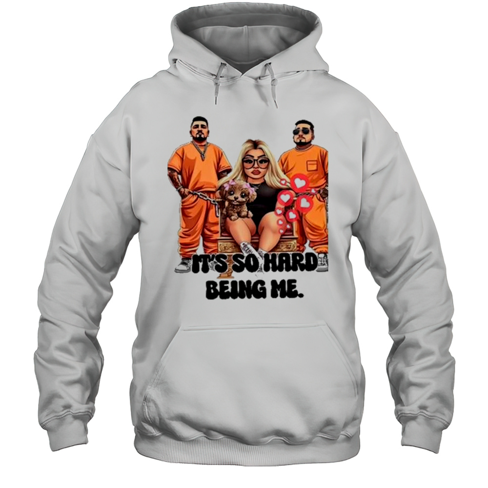 Ash Trevino Its So Hard Being Me T-shirt Unisex Hoodie