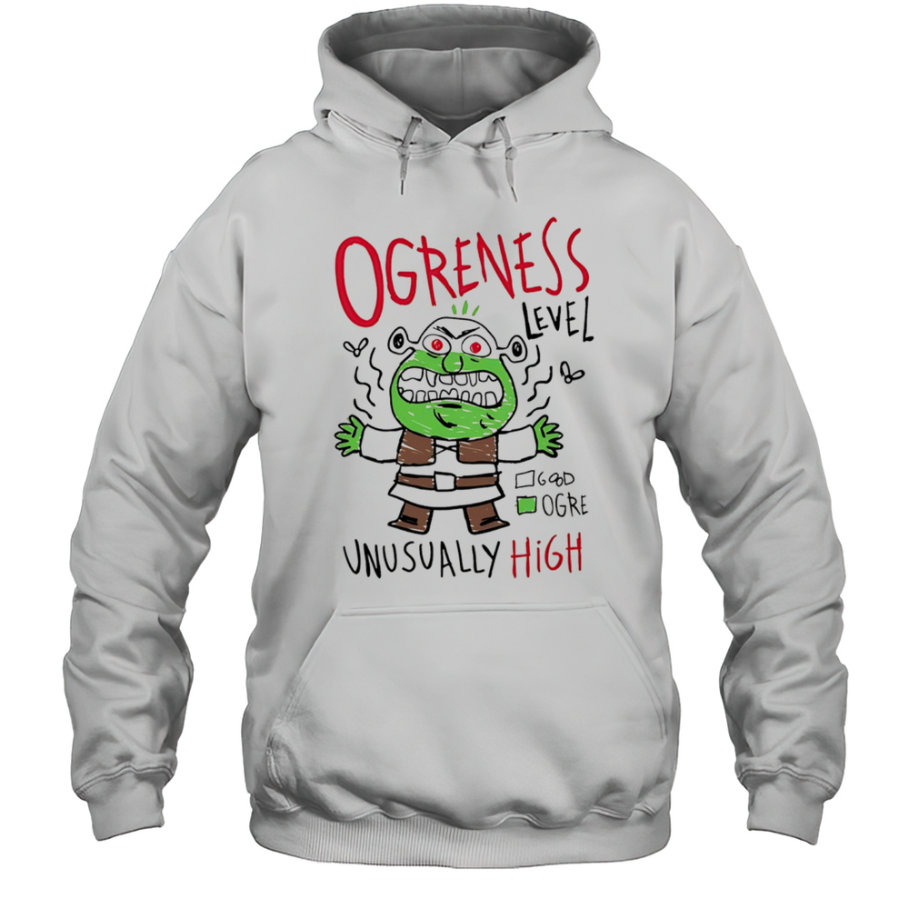 Beware Ogre Ogreness Level Unusually High Shirt Unisex Hoodie