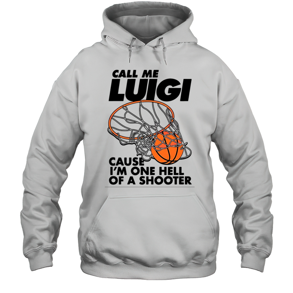Call Me Luigi Cause Im One Hell Of A Shooter Basketball Shirt Unisex Hoodie