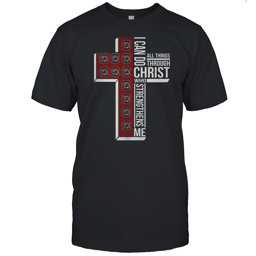 Carolina South Gamecock I Can Do All Things Through Christ Who Strengthens Me Shirt