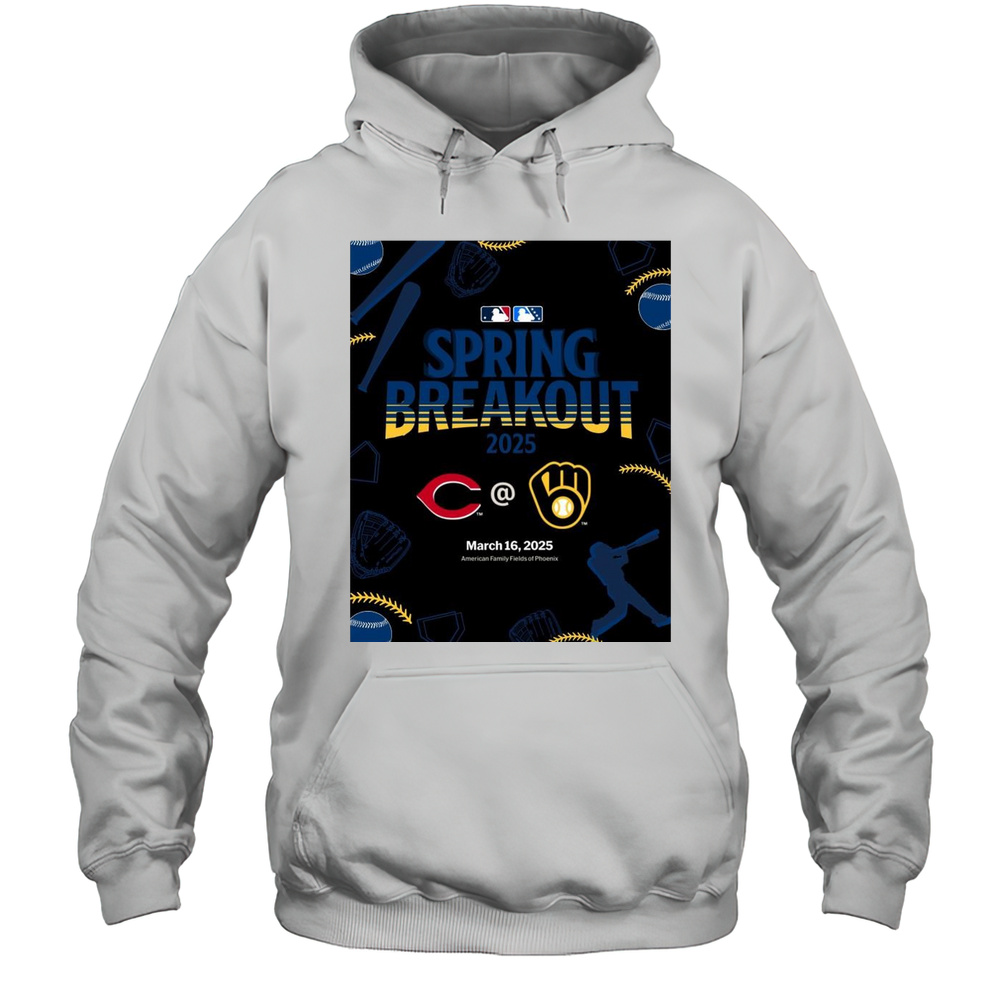 Cincinnati Reds At Milwaukee Brewers MLB Spring Breakout 2025 March 16 American Family Fields Of Phoenix T-shirt Unisex Hoodie