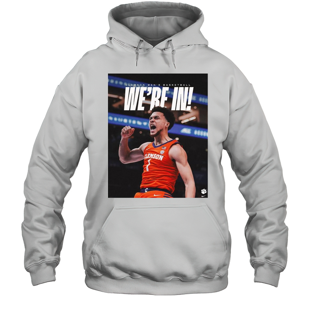Clemson Tigers Mens Basketball Were In 2025 March Madness Never A Doubt T-shirt Unisex Hoodie