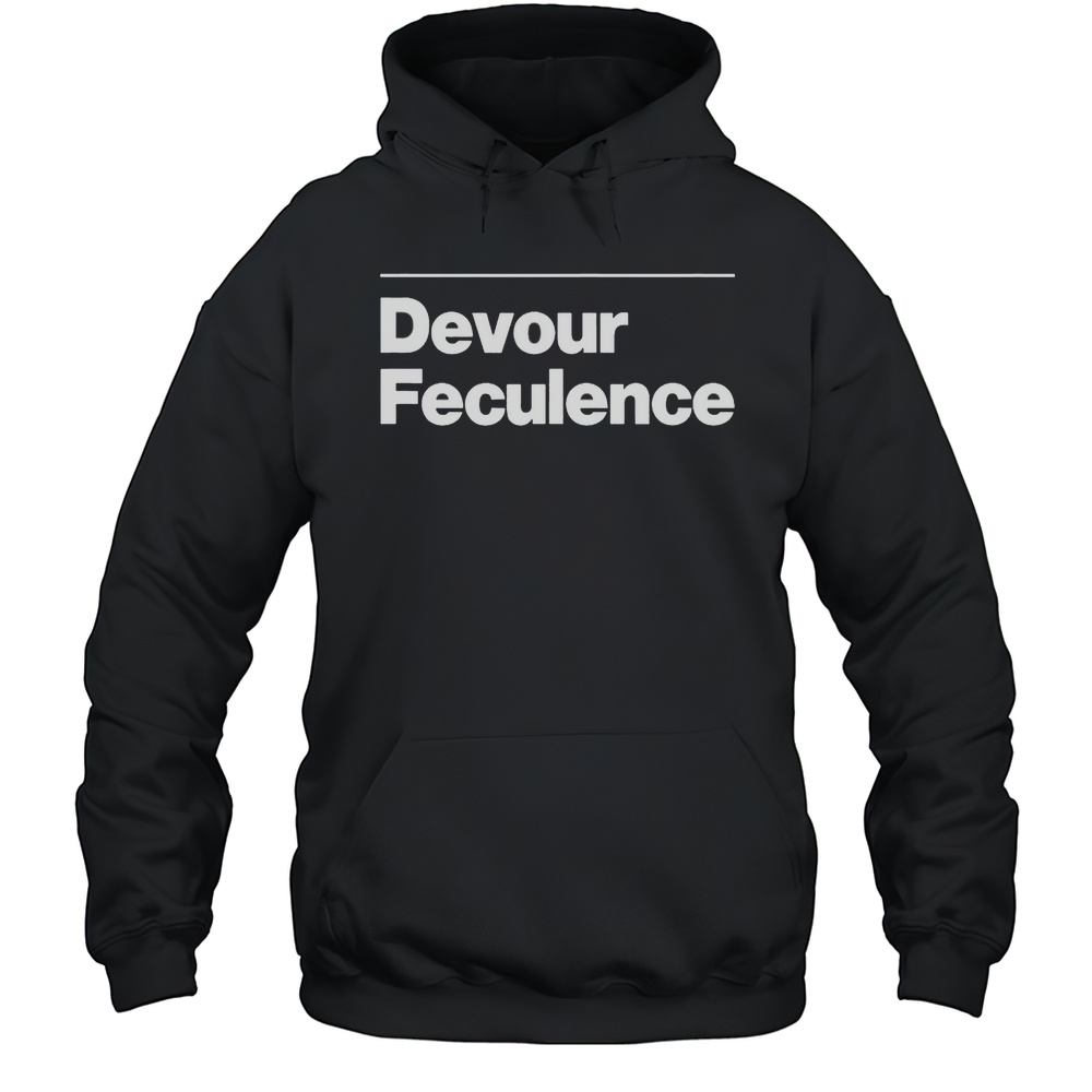 Devour Feculence T-Shirt Unisex Hoodie