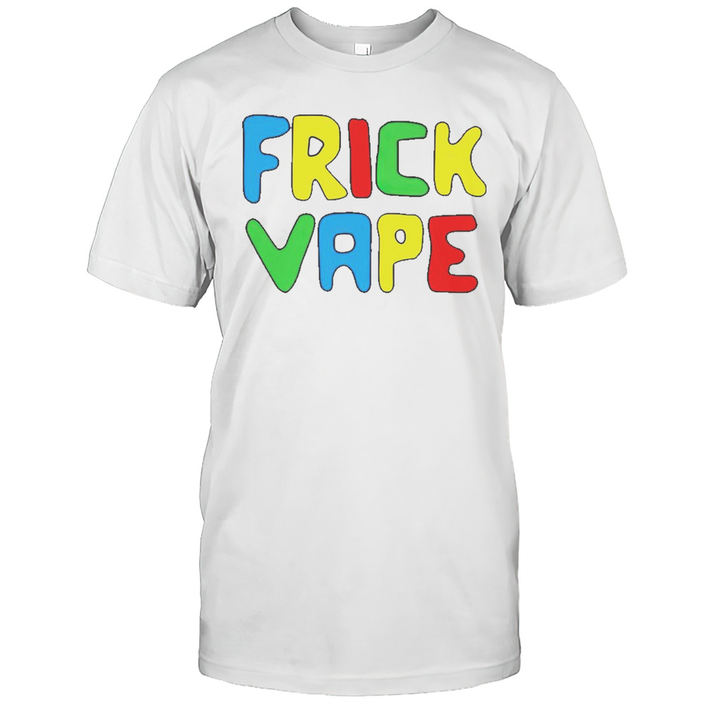 Frick Vape T-shirt