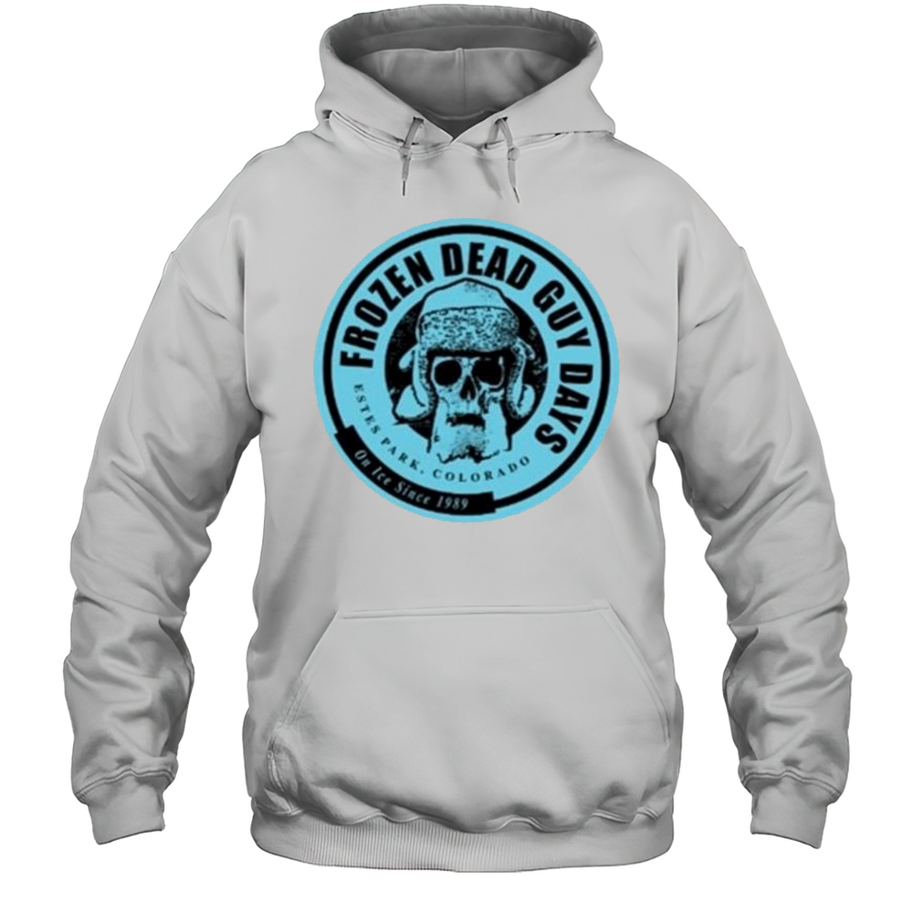 Frozen Dead Guy Days Estes Park Colorado On Ice Since 1989 Logo Skull T-shirt Unisex Hoodie