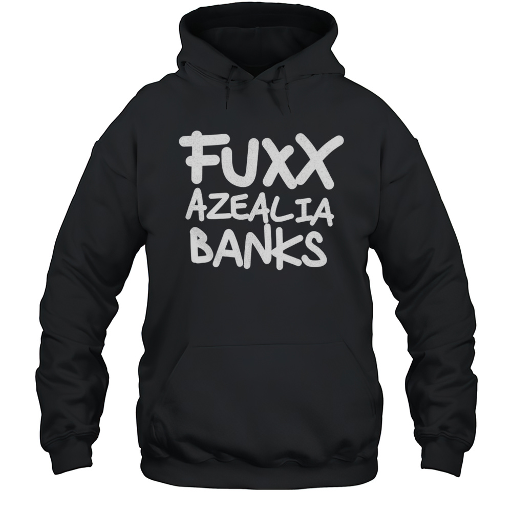 Fuxx Azealia Banks Shirt Unisex Hoodie