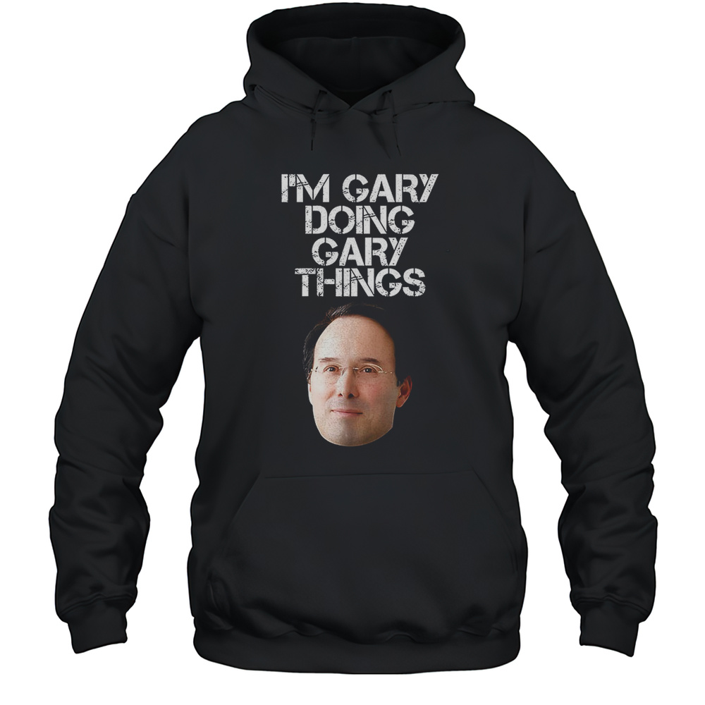 Gary Barnett Im Gary Doing Gary Things Shirt Unisex Hoodie