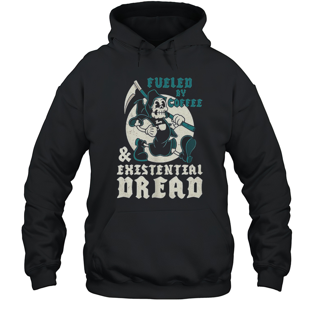 Grim Reaper Fueled By Coffee  Existential Dread Shirt Unisex Hoodie