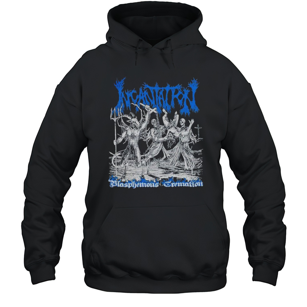 Incantation Blasphemous Cremation T-shirt Unisex Hoodie