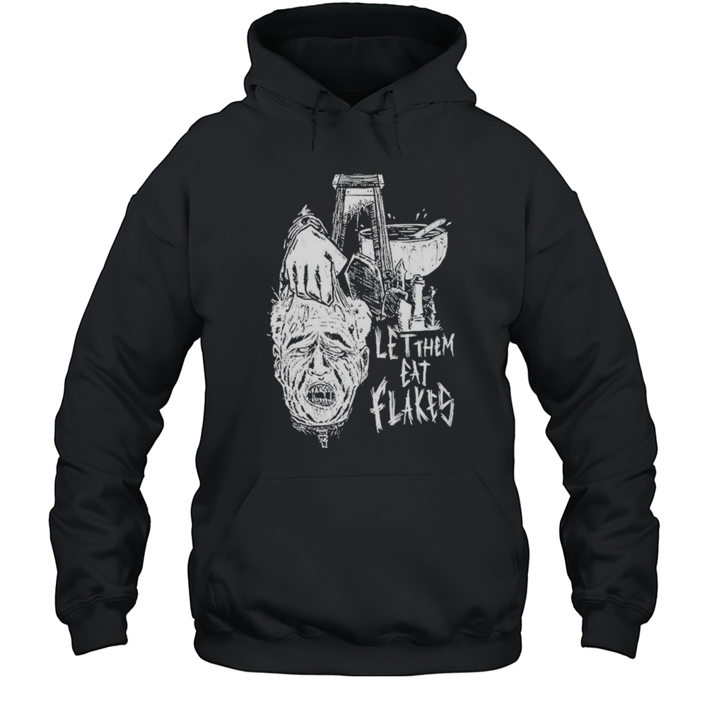 Let Them Eat Flakes T-shirt Unisex Hoodie