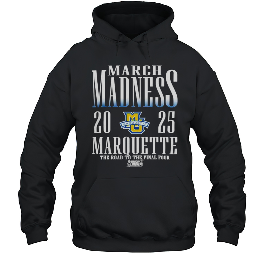March Madness 2025 Marquette Golden Eagles The Road To The Final Four Logo Shirt Unisex Hoodie