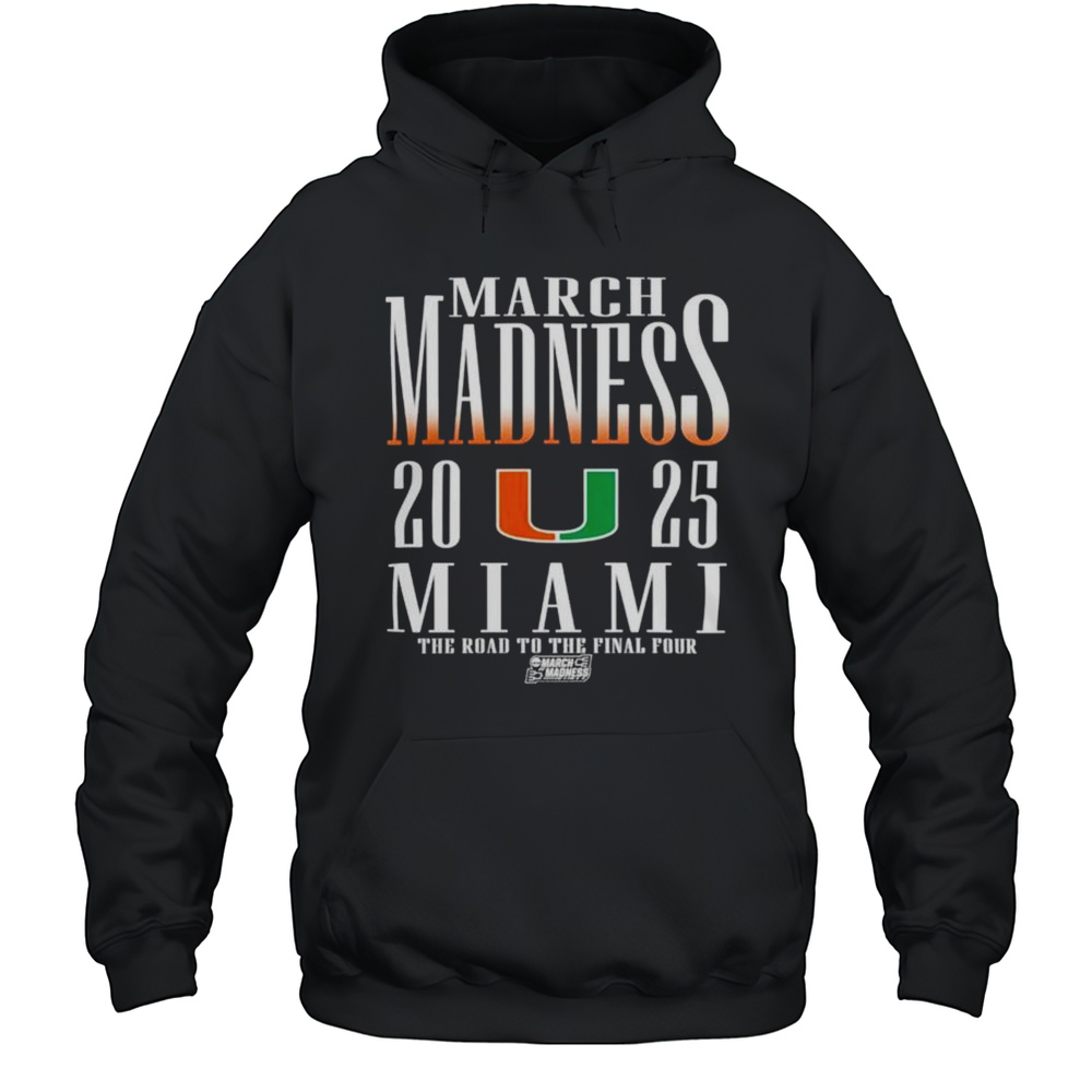 March Madness 2025 Miami Hurricanes The Road To The Final Four Logo Shirt Unisex Hoodie
