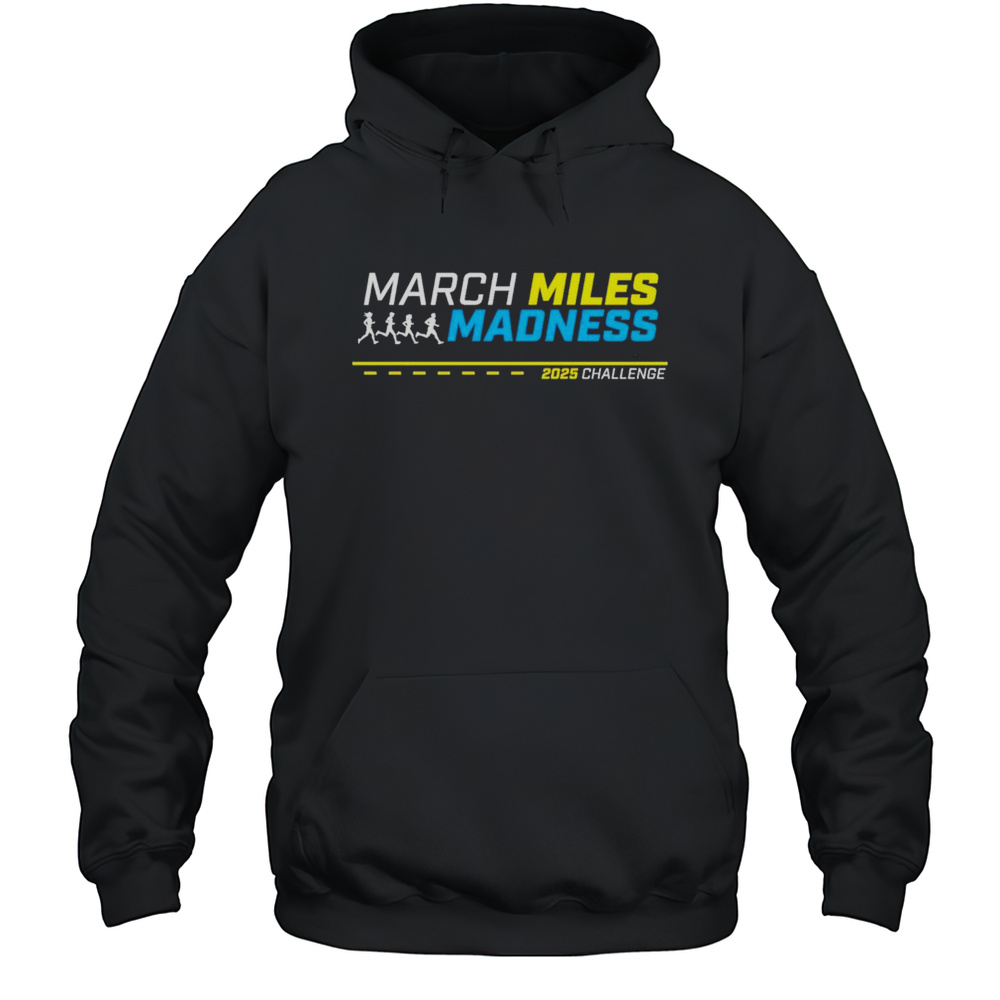 March Miles Madness 2025 Challenge Shirt Unisex Hoodie