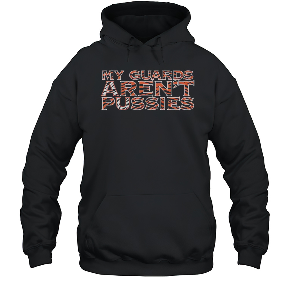 My Guards Arent Pussies Auburn Tigers Shirt Unisex Hoodie