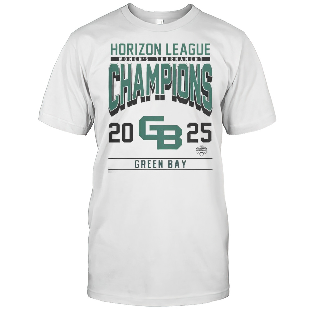 Nice Green Bay Horizon League Womens Tournament Champions 2025 T-Shirt