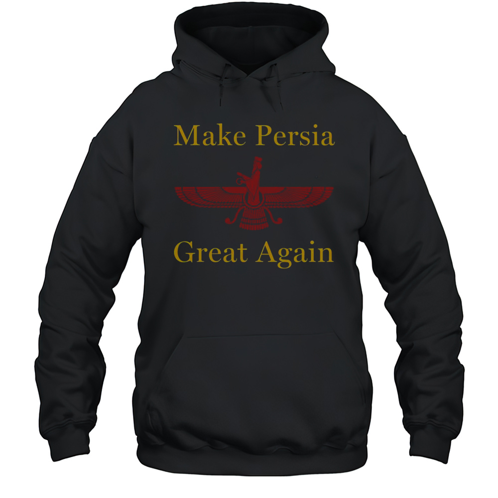 Nice Nowruz Iran Make Persia Great Again T-Shirt Unisex Hoodie
