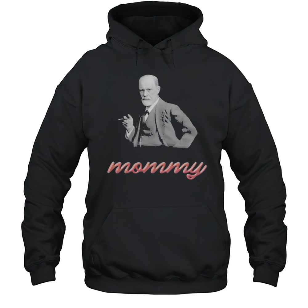 Sigmund Freud Mommy T-shirt Unisex Hoodie