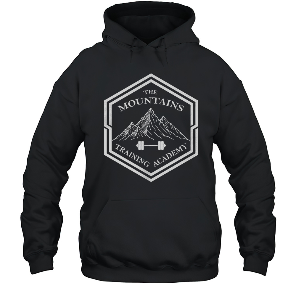 The Mountains Training Academy Shirt Unisex Hoodie