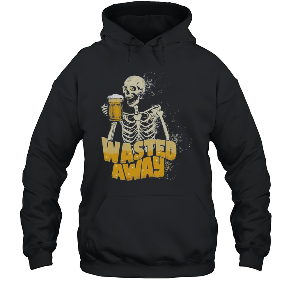 Wasted Away Skeleton T-shirt Unisex Hoodie