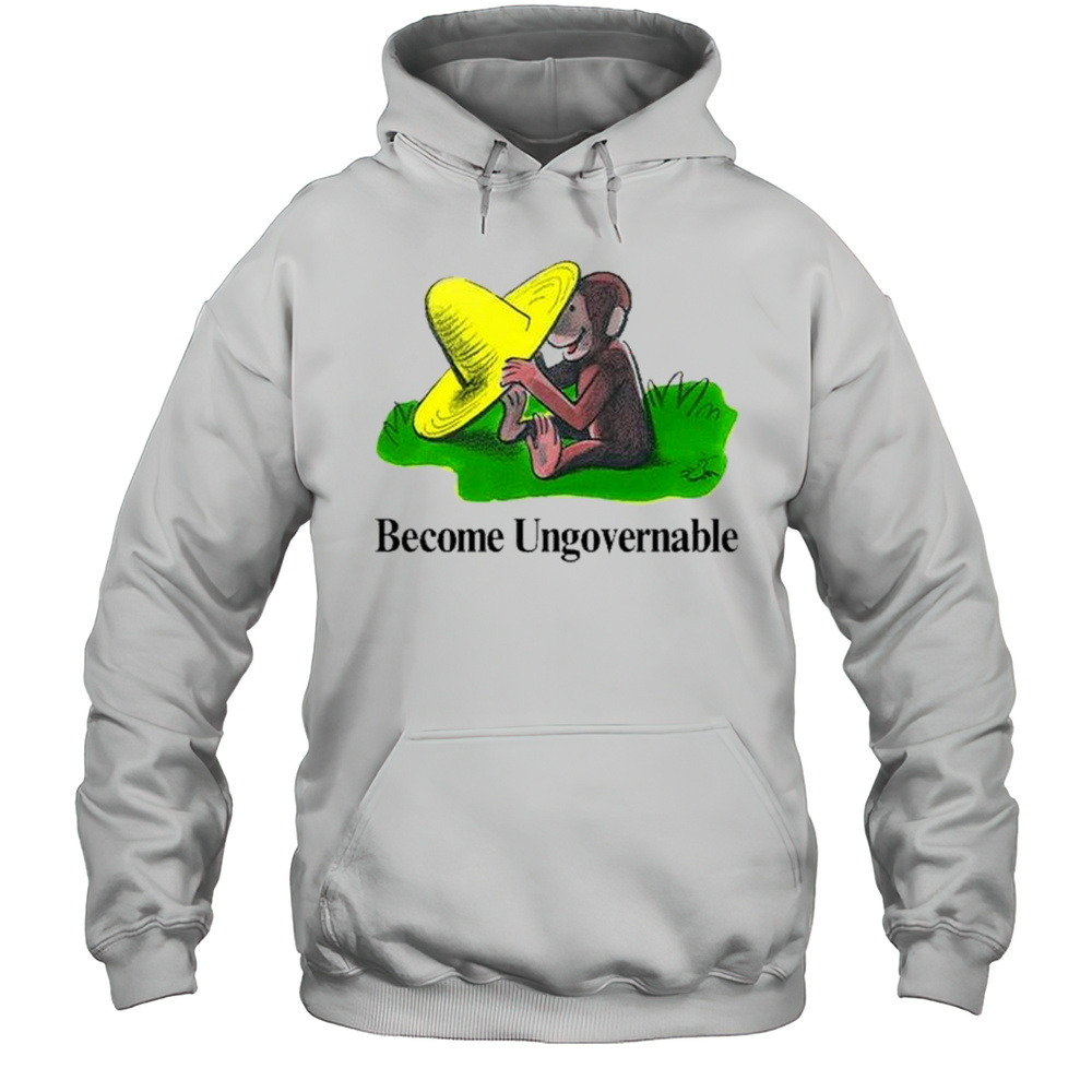 Become Ungovernable Curious Monkey T-Shirt Unisex Hoodie