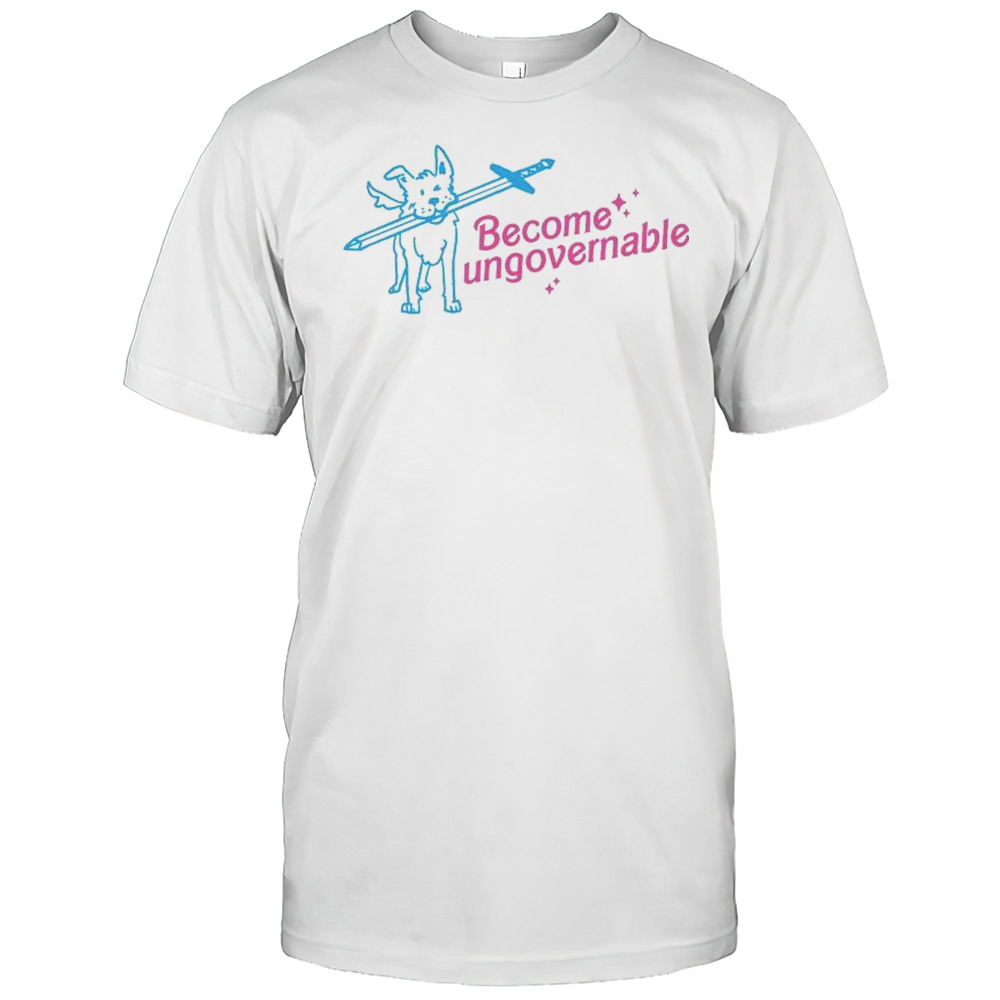 Become Ungovernable Dog Sword T-shirt