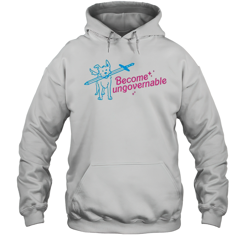 Become Ungovernable Dog Sword T-shirt Unisex Hoodie