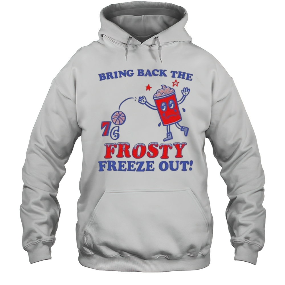 Bring Back The Frosty Freeze Out T-shirt Unisex Hoodie