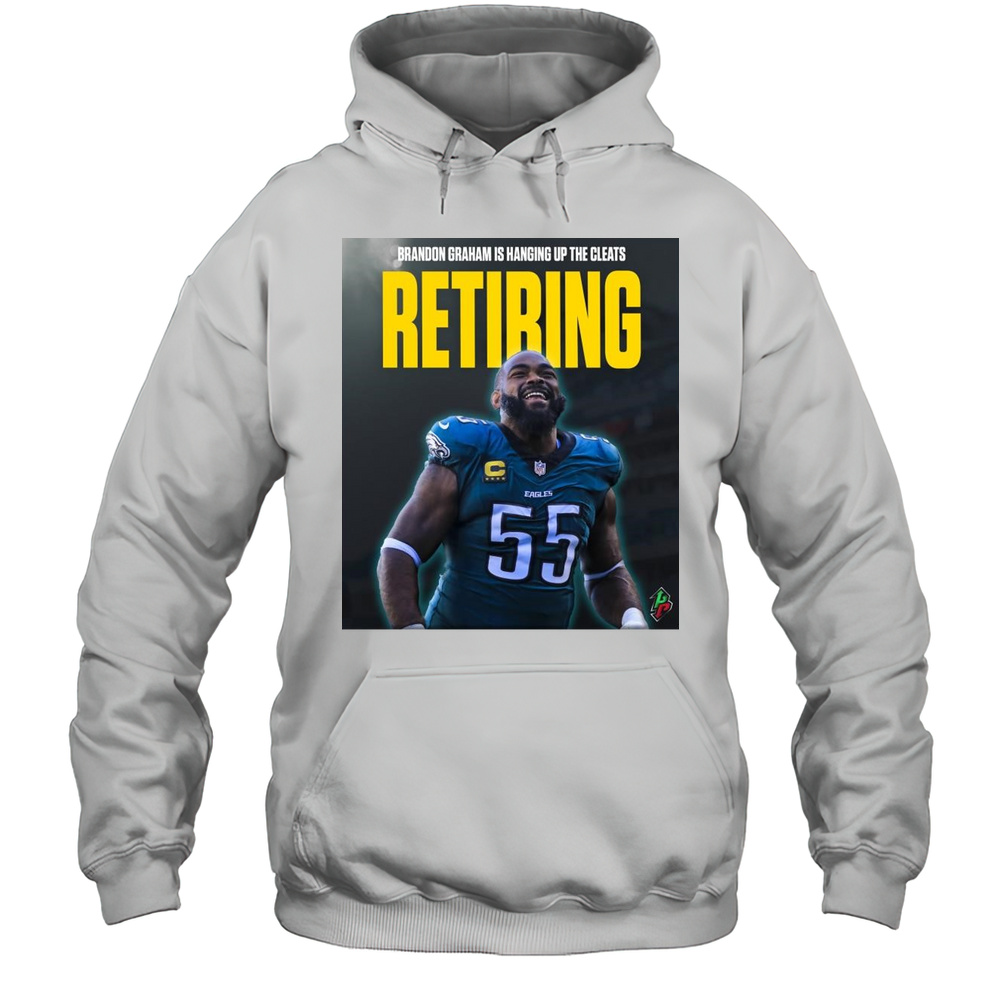Eagles Legend Brandon Graham Hanging Up The Cleats Retiring After 15 Seasons In Philadelphia NFL T-shirt Unisex Hoodie