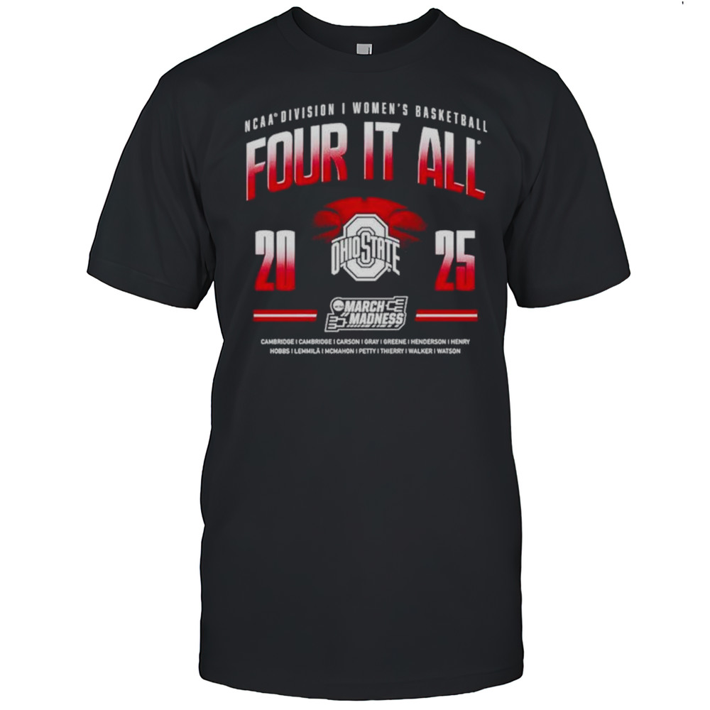Four It All 2025 Ohio State Buckeyes Womens Basketball March Madness Shirt
