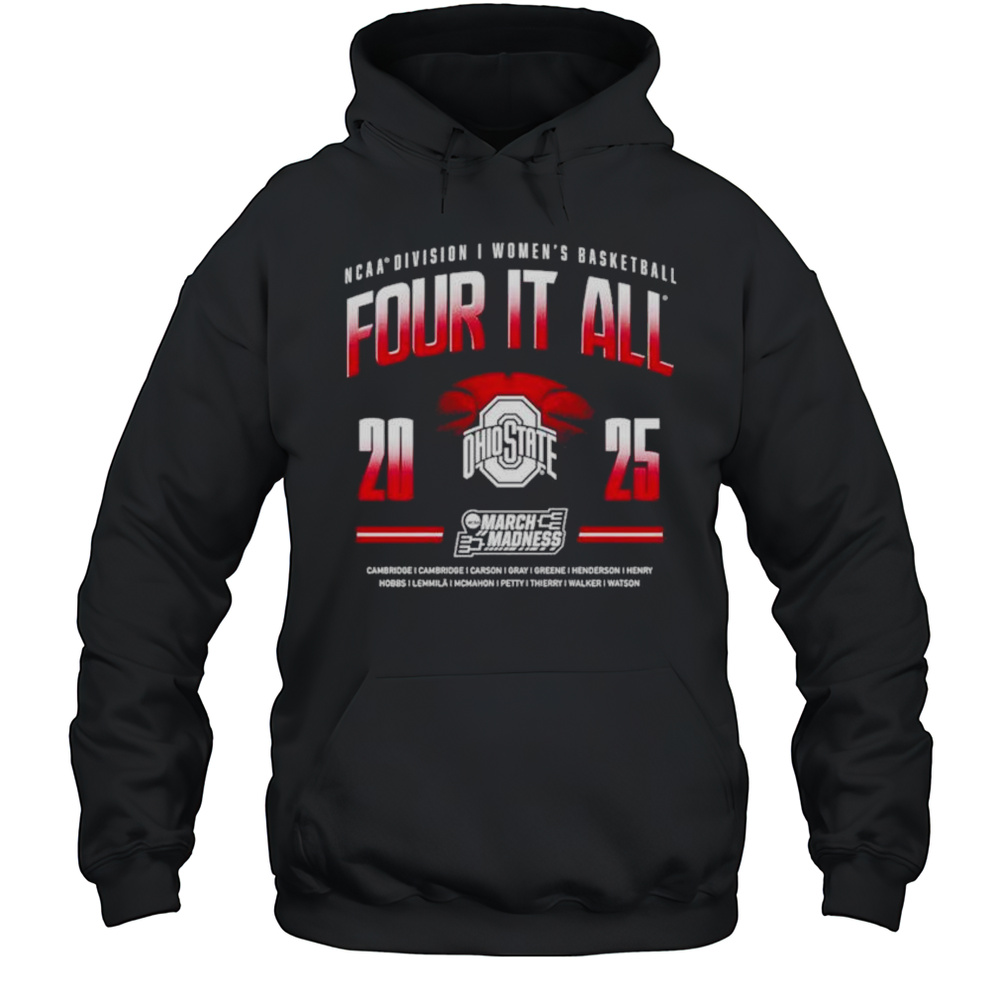Four It All 2025 Ohio State Buckeyes Womens Basketball March Madness Shirt Unisex Hoodie