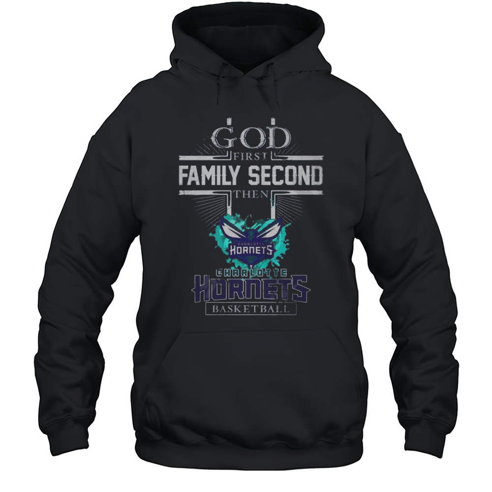 God First Family Second Then Charlotte Hornets Basketball Logo Shirt Unisex Hoodie
